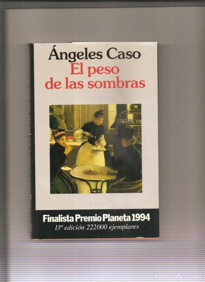 Libros de segunda mano: ANGELES CASO. EL PESO DE LAS SOMBRAS. PREMIO PLANETA 1994
