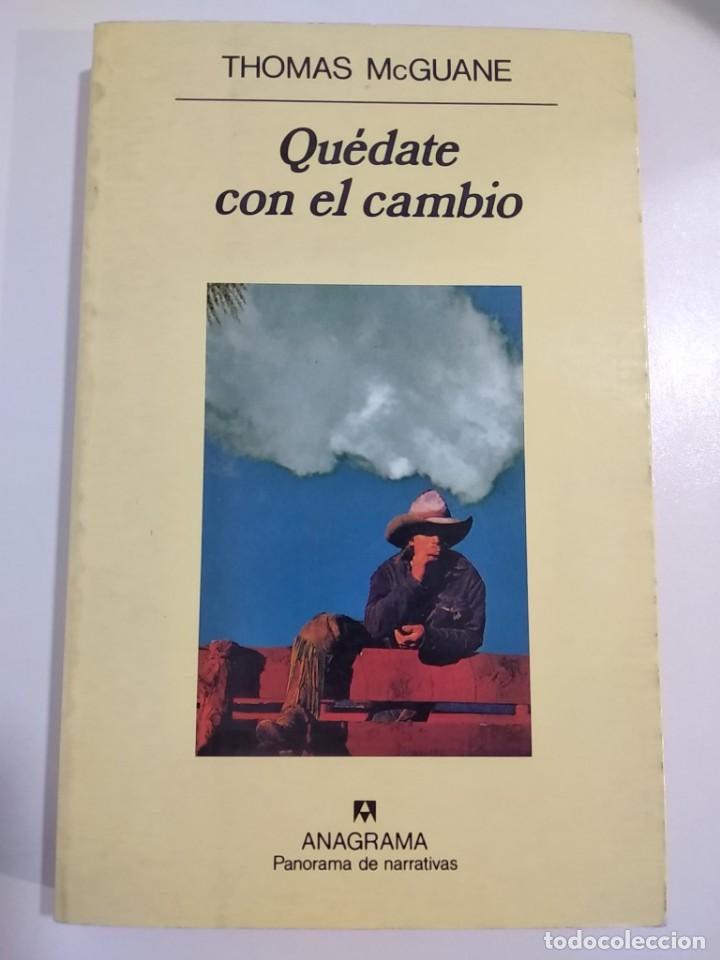 Libros de segunda mano: Quedate con el cambio.- Thomas McGuane.- Ed. anagrama - Foto 1