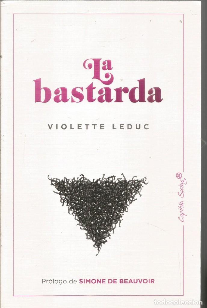 Second hand books: VIOLETTE LEDUC. LA BASTARDA. CAPITAN SWING