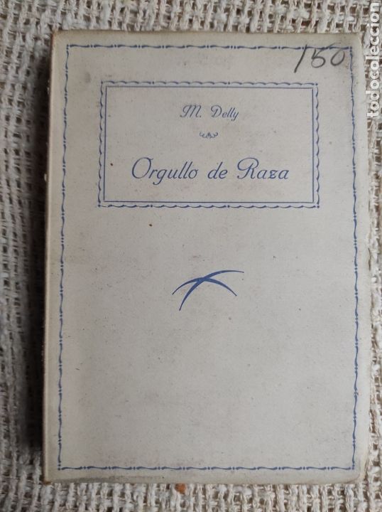 Libros de segunda mano: ORGULLO DE RAZA / M. DELLY - Foto 1