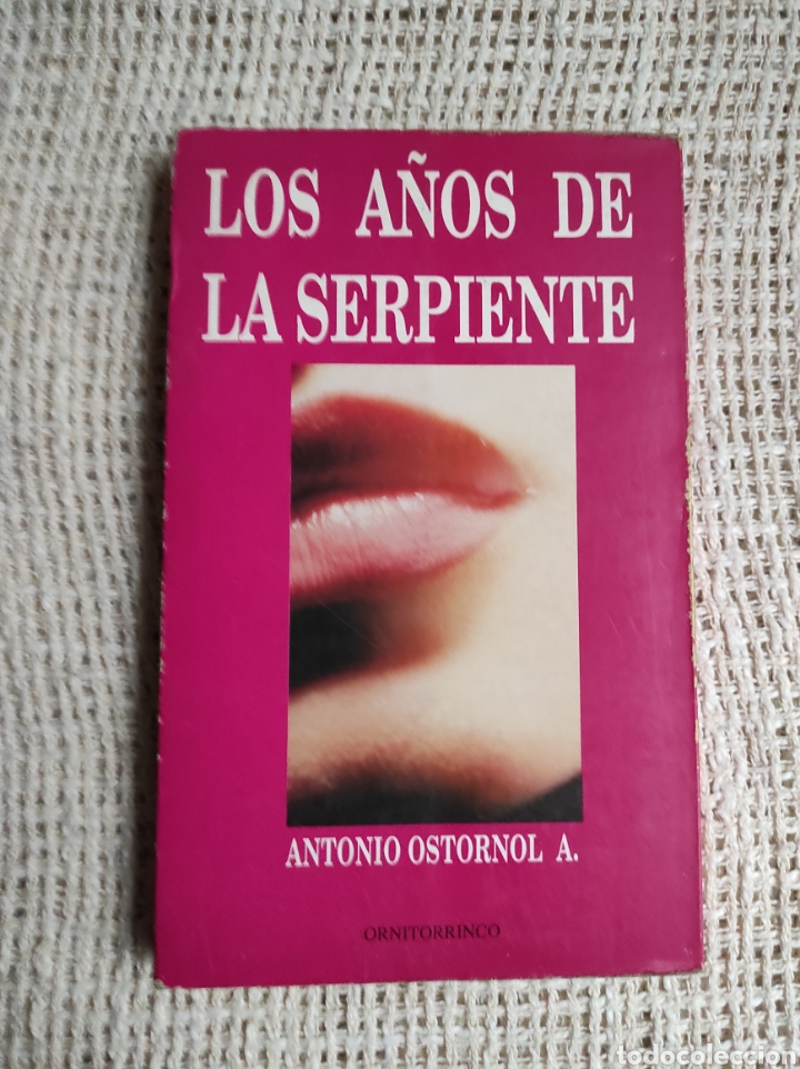 Libri di seconda mano: Los a&ntilde;os de la serpiente / antonio Ostornol A.