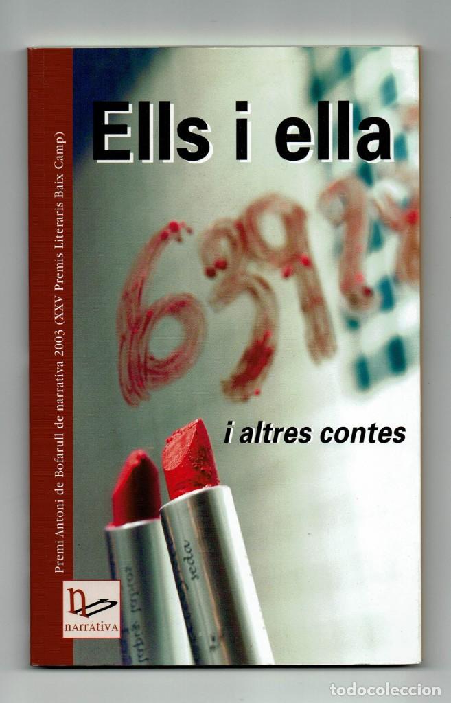 Libros de segunda mano: Ells i ella i altres contes / Premis literaris Baix Camp Reus 2003 / &Ograve;mnium Cultural