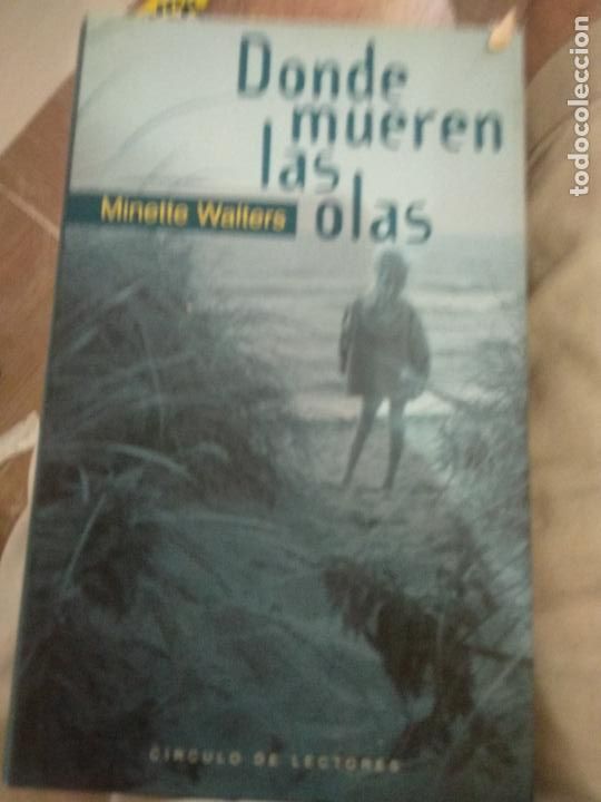 Libros de segunda mano: DONDE MUEREN LAS OLAS - Walters, Minette - Foto 1