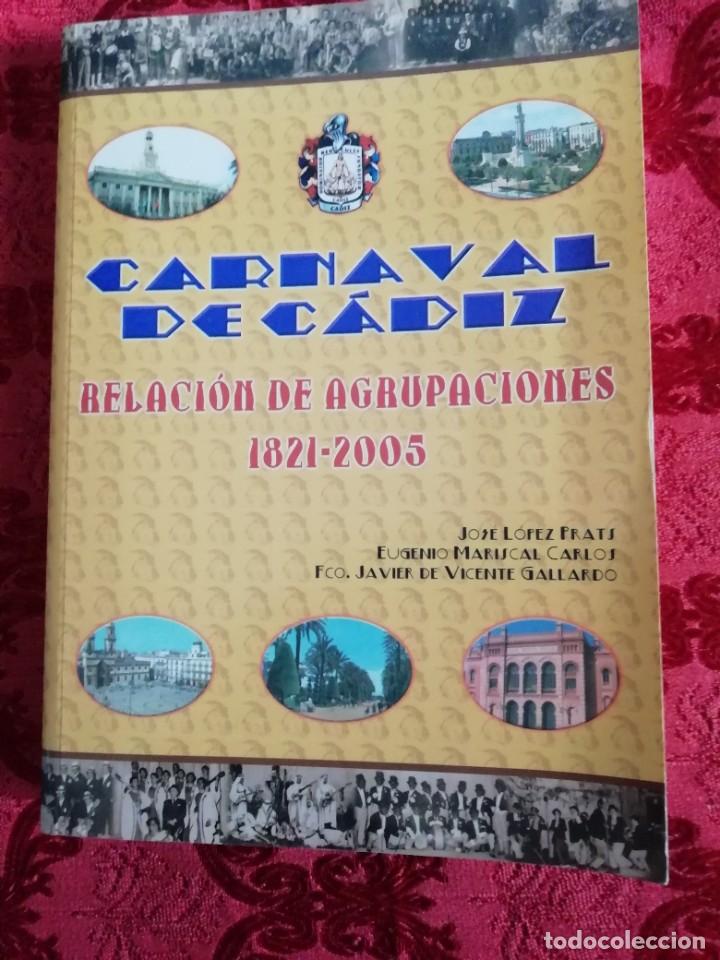 Libros de segunda mano: Carnaval de C&aacute;diz relaci&oacute;n de agrupaciones 1821_ 2005 331 pag a&ntilde;o 2006