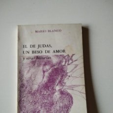 Libros de segunda mano: EL DE JUDAS, UN BESO DE AMOR (Y OTRAS HISTORIAS) /// MARIO BLANCO. Lote 32584356
