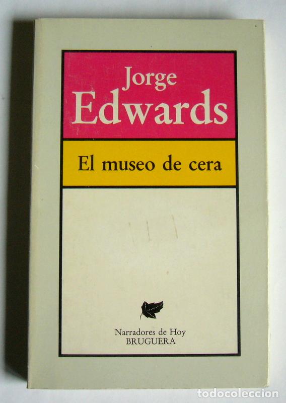 Libros de segunda mano: EL MUSEO DE CERA - JORGE EDWARDS - Foto 1