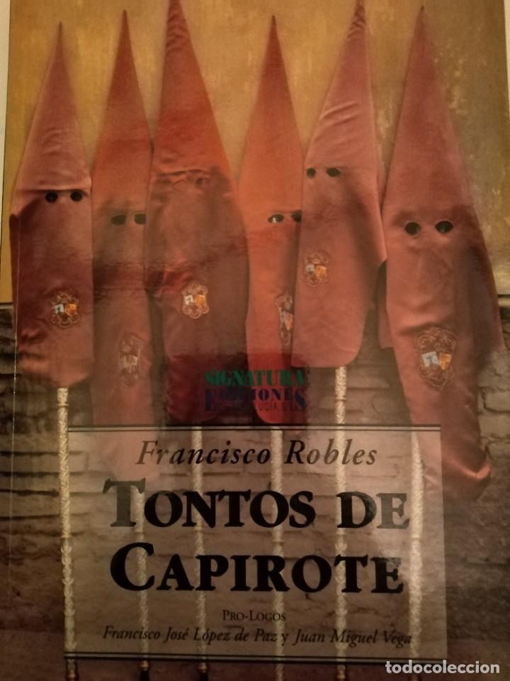 Libros de segunda mano: TONTOS DE CAPIROTE. FRANCISCO ROBLES - Foto 1