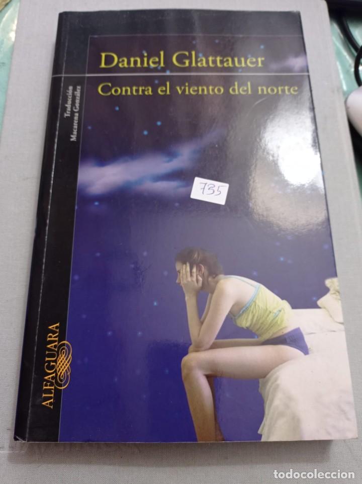 Libros de segunda mano: CONTRA EL VIENTO DEL NORTE DANIEL GLATTAUER - Foto 1