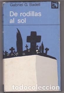 Libros de segunda mano: De rodillas al sol, Gabriel G. Badell - Foto 1
