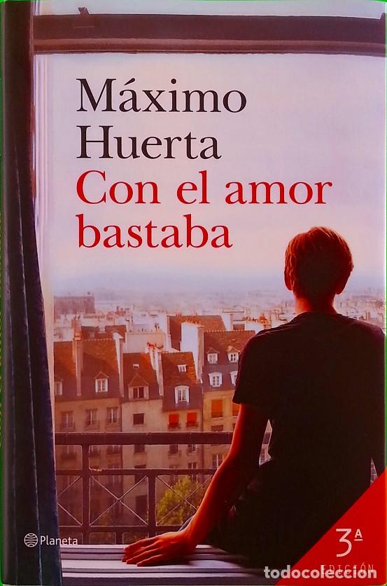 Libros de segunda mano: Con el amor bastaba - M&aacute;ximo Huerta - Foto 1