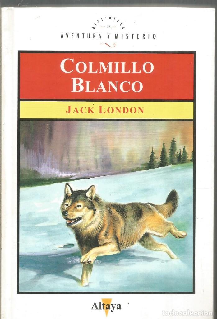 Libros de segunda mano: JACK LONDON. COLMILLO BLANCO. ALTAYA - Foto 1