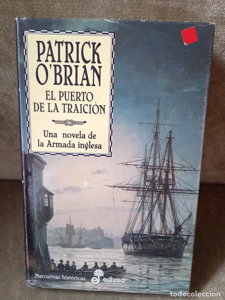 Libros de segunda mano: PATRICK OBRIAN - EL PUERTO DE LA TRAICI&Oacute;N - EDHASA, 2001 - Foto 1