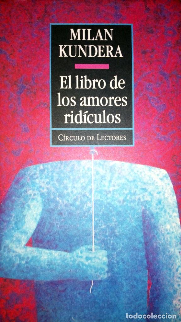 Libros de segunda mano: El libro de los amores rid&iacute;culos. Milan Kundera - Foto 1