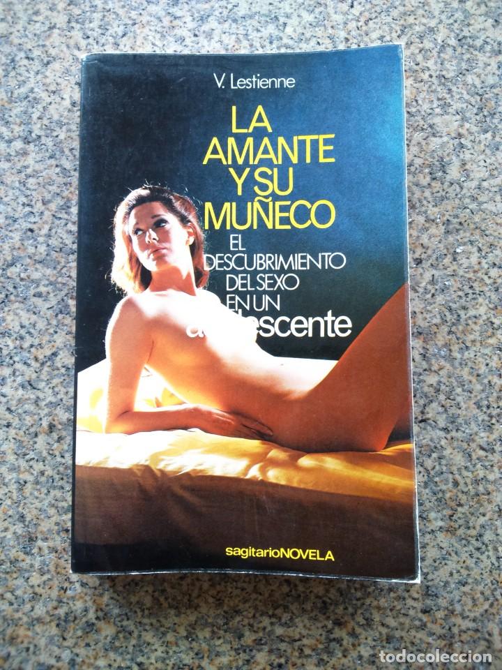 Gebrauchte B&uuml;cher: LA AMANTE Y SU MU&Ntilde;ECO - V. LESTIENNE -- 1976 -- EL DESCUBRIMIENTO DEL SEXO EN UN ADOLESCENTE