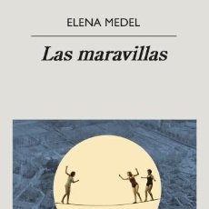 Libros de segunda mano: LAS MARAVILLAS. ELENA MEDEL.-NUEVO