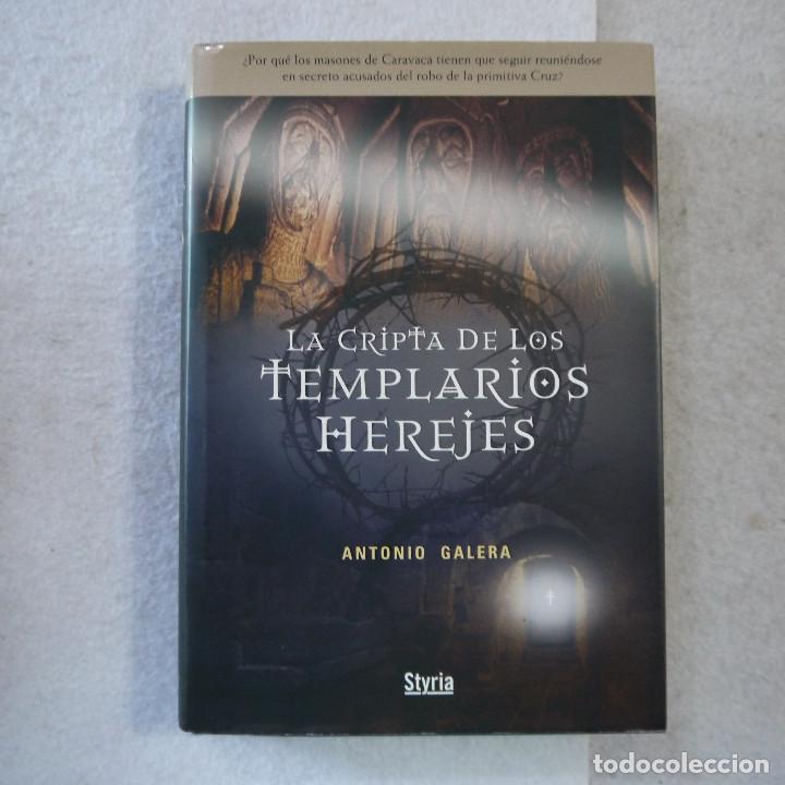 Libros de segunda mano: LA CRIPTA DE LOS TEMPLARIOS HEREJES - ANTONIO GALERA - EDICIONES STRYA - 2006 - 1.&ordf; EDICION - Foto 1