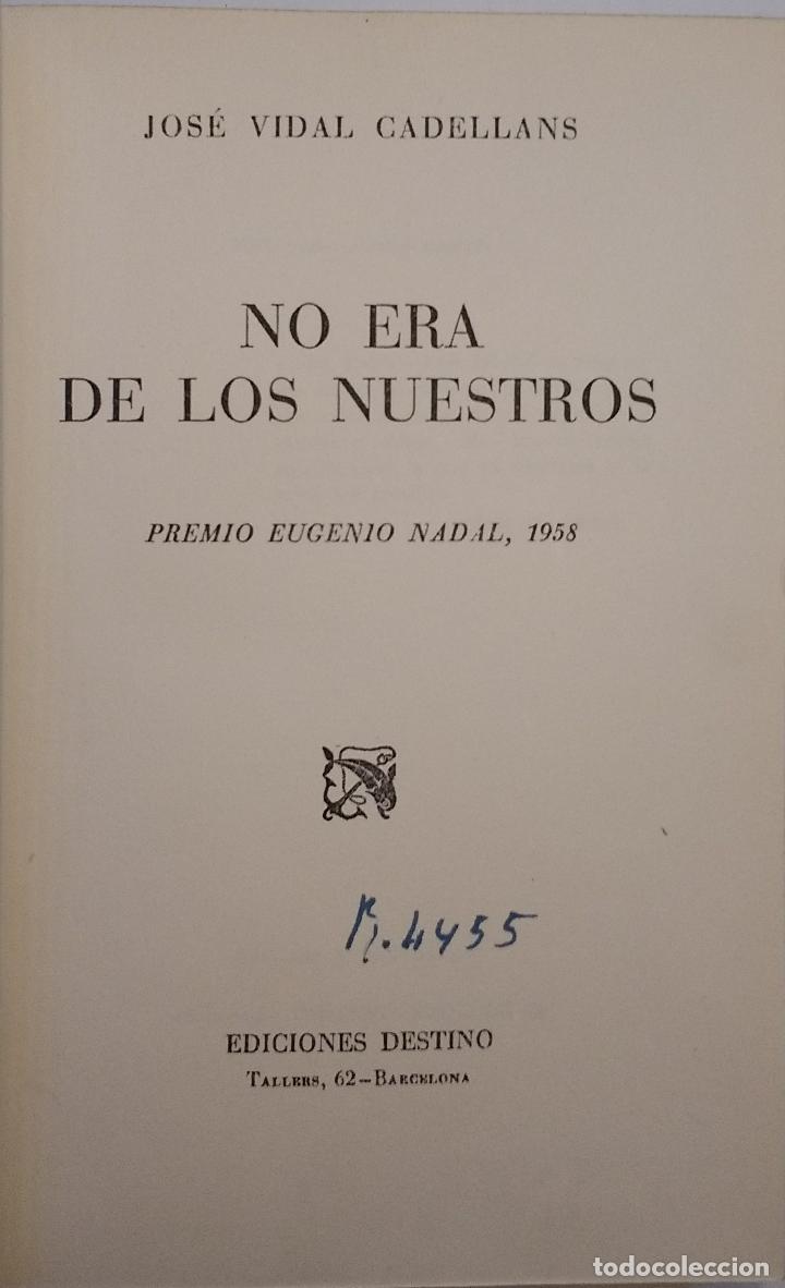 Libros de segunda mano: No era de los nuestros - VIDAL CADELLANS JOS&Eacute; - Foto 2