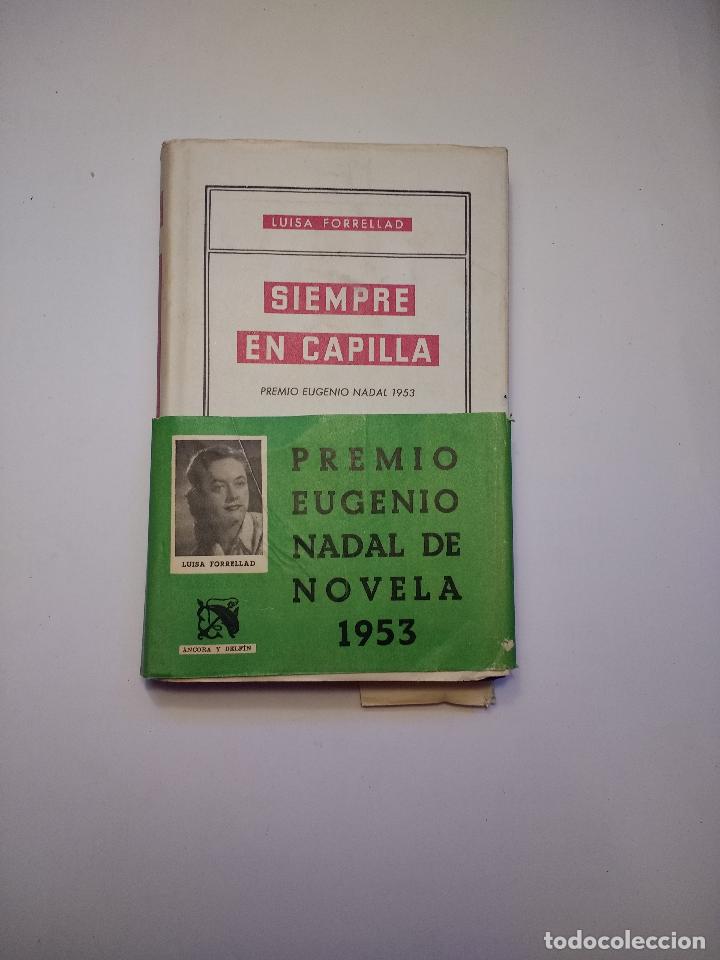 Libros de segunda mano: Siempre en capilla - FORRELLAD LUISA - Foto 1