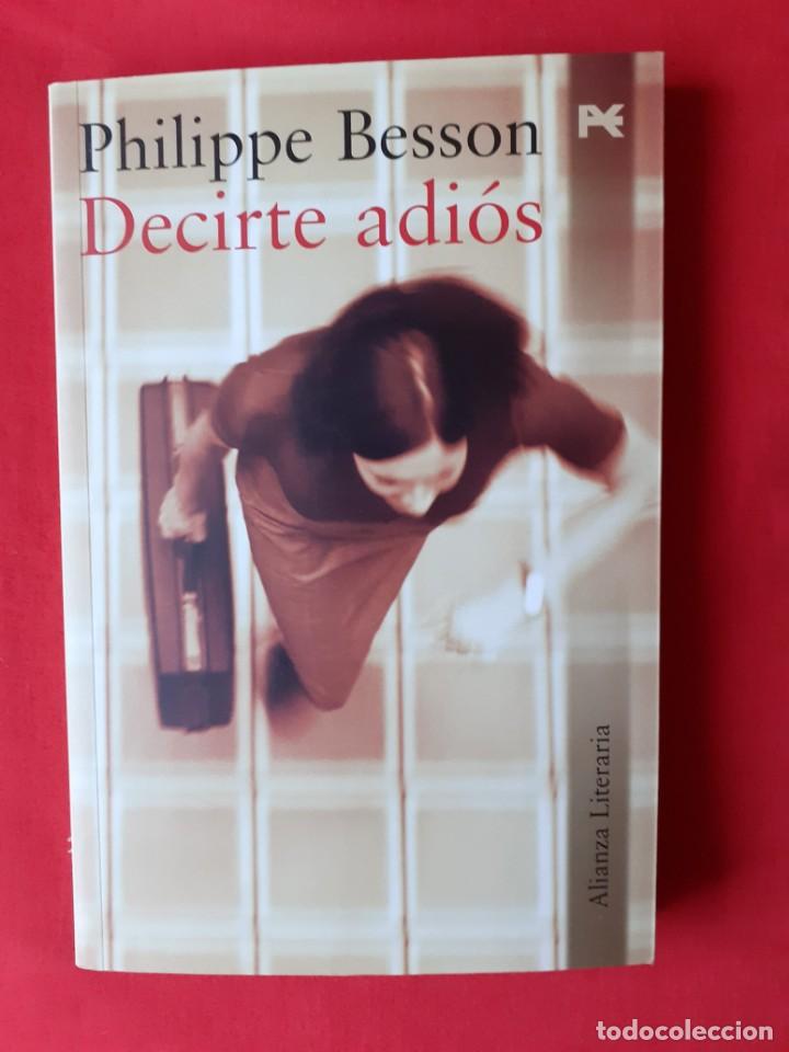 Libros de segunda mano: DECIRTE ADI&Oacute;S. PHILIPPE BESSON. EDITORIAL ALIANZA 2008 - Foto 1