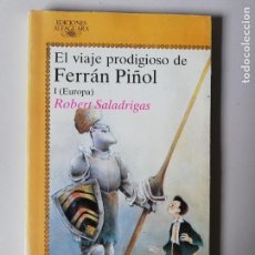 Libros de segunda mano: EL VIAJE PRODIGIOSO DE FERRÁN PIÑOL I (EUROPA) 1987 - ROBERT SALADRIGAS