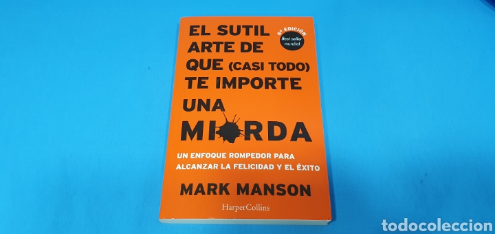 Mark Manson - El sutil arte de que (casi todo) te importe una mierda