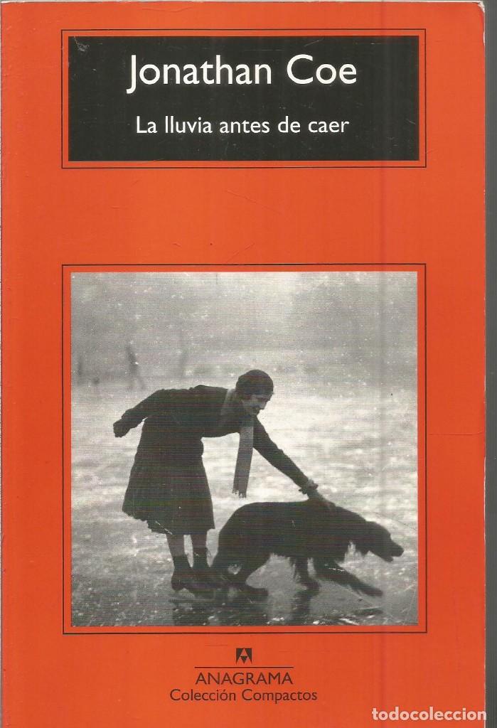 Libros de segunda mano: JONATHAN COE. LA LLUVIA ANTES DE CAER. ANAGRAMA - Foto 1