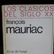Libros de segunda mano: FRANÇOIS MAURIAC / EL RÍO DE FUEGO / LOS ÁNGELES NEGROS / PEDIDO MÍNIMO 5 EUROS