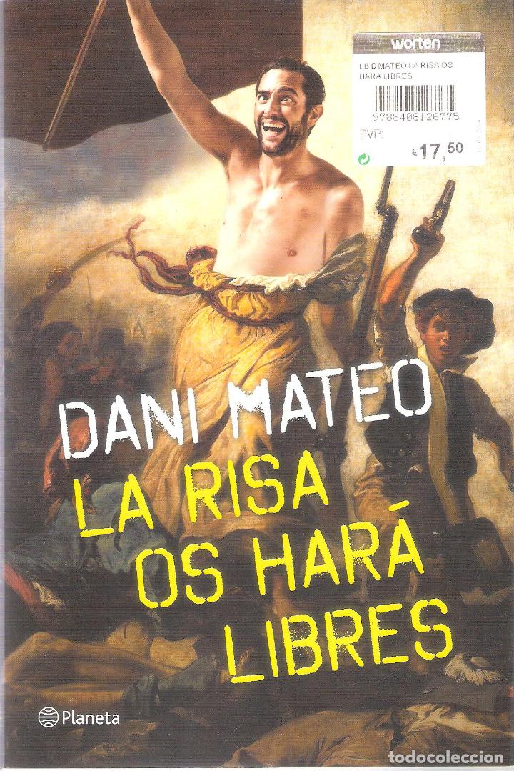 Libros de segunda mano: LA RISA OS HAR&Aacute; LIBRES - DANI MATEO - Foto 1