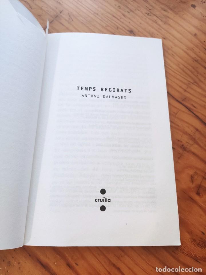 Libros de segunda mano: Temps regirats. Antoni Dalmases. Cru&iuml;lla, gran angular 128. - Foto 3