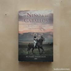 Libros de segunda mano: EL NIÑO DE LOS CABALLOS - RUPERT ISAACSON. Lote 231231775