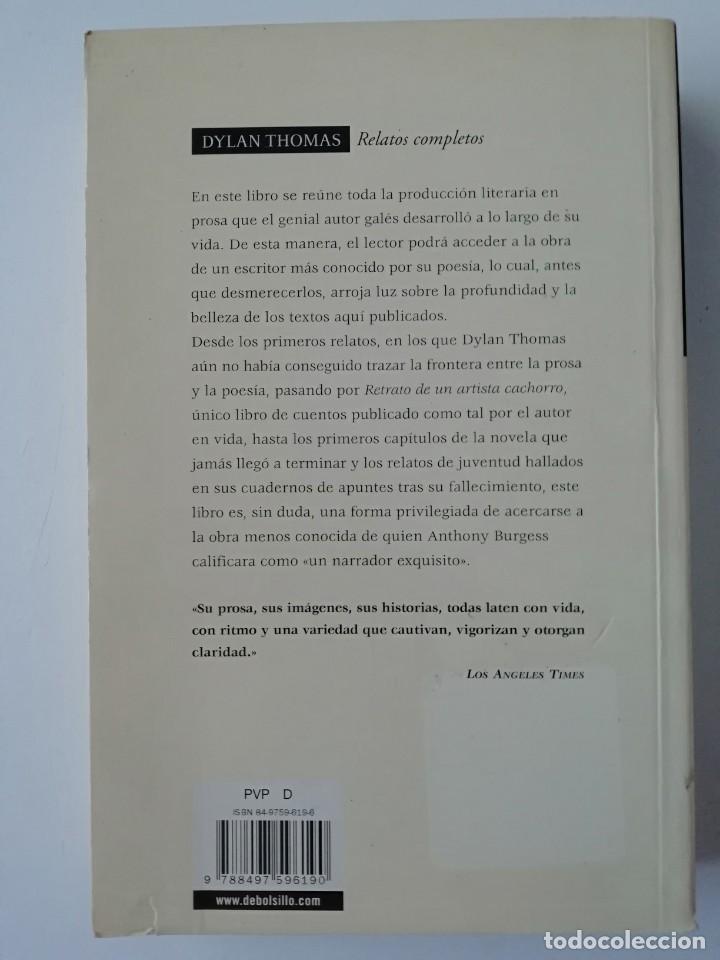 Libros de segunda mano: RELATOS COMPLETOS - DYLAN THOMAS - ED. DEBOLSILLO 2003 - Foto 2