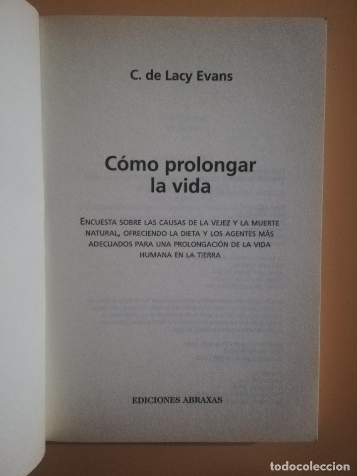 Libros de segunda mano: COMO PROLONGAR LA VIDA. C. DE LACY EVANS. EDICIONES ABRAXAS. 2000. - Foto 2