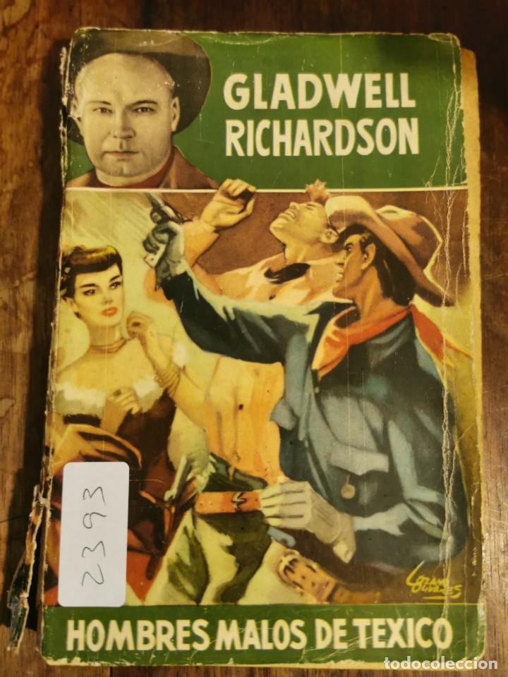 Libros de segunda mano: LIBRO 2393 HOMBRES MALOS DE TEXICO GLADWELL RICHARDSON