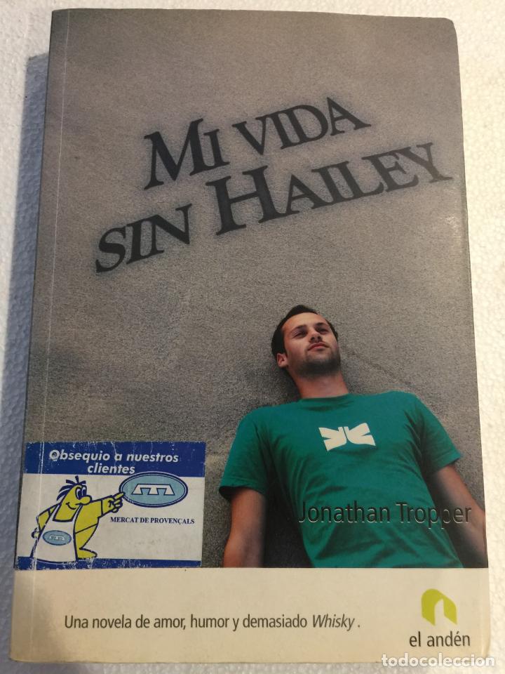 Libros de segunda mano: Mi vida sin hailey - Jonathan Tropper - Foto 1