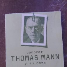 Libros de segunda mano: CONOCER THOMAS MANN Y SU OBRA. E. TRÍAS, PYMY 88. Lote 233136075