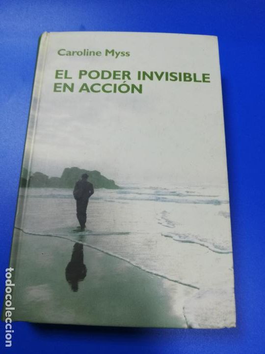 Libros de segunda mano: EL PODER INVISIBLE EN ACCION. CAROLINE MYSS. 2004. - Foto 1