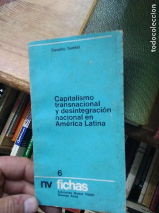 Libri di seconda mano: Capitalismo transnacional y desintegraci&oacute;n nacional en Am&eacute;rica Latina, Osvaldo Sunkel. L.21489-63