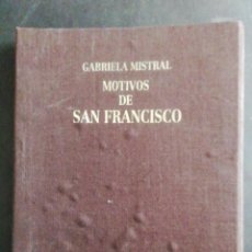 Libros de segunda mano: MOTIVOS DE SAN FRANCISCO. GABRIELA MISTRAL. CORPORACIÓN CULTURAL DE LAS CONDES. VALPARAISO, 1993