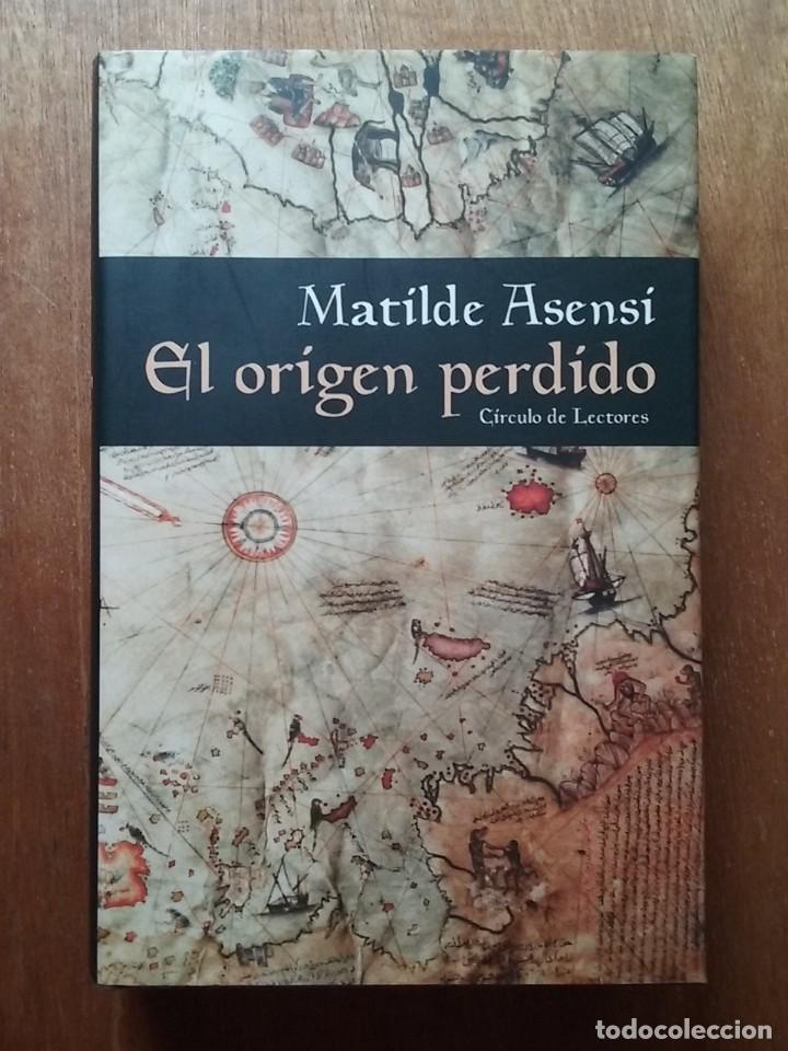 Libri di seconda mano: EL ORIGEN PERDIDO, MATILDE ASENSI, CIRCULO DE LECTORES, 2004