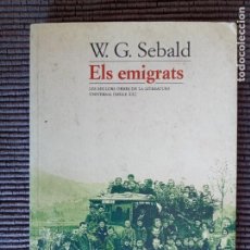 Libros de segunda mano: ELS EMIGRATS. W.G. SEBALD. EDICIONS 62, 2001.. Lote 234293370