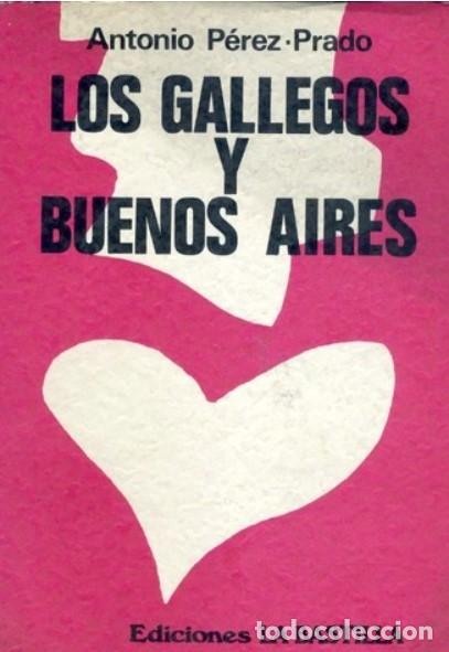 Libri di seconda mano: LOS GALLEGOS Y BUENOS AIRES. 1973