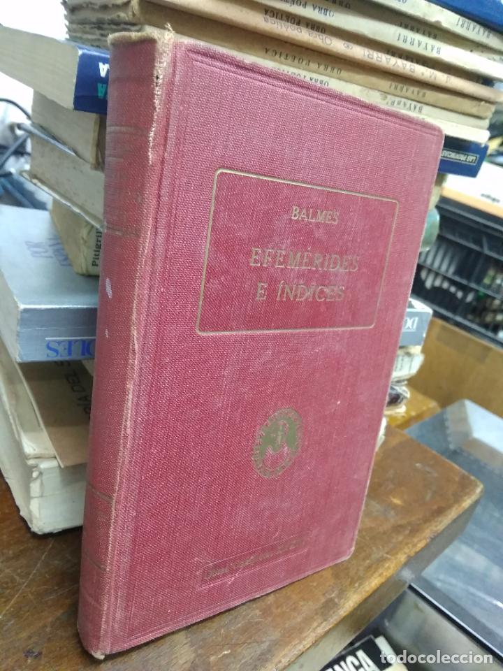 Libros de segunda mano: Efem&eacute;rides e &iacute;ndices, Balmes. L.8136-1011 - Foto 2