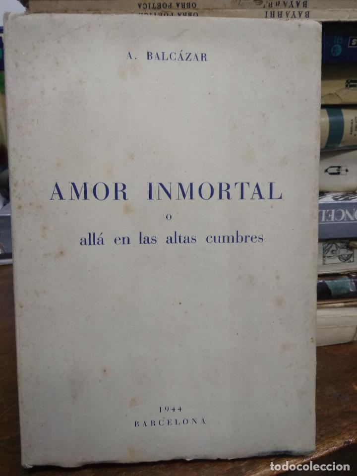 Gebrauchte B&uuml;cher: Amor inmortal o all&aacute; en las altas cumbres, A. Balc&aacute;zar. L.8136-1014