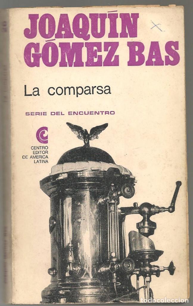 Libros de segunda mano: GOMEZ BAS,Joaquin ,,LA COMPARSA ,1967 centro editor Buenos Aires - Foto 1