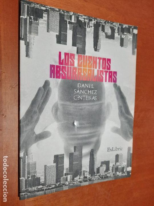Second hand books: LOS CUENTOS ABSURREALISTAS. DANIEL SANCHEZ CENTELLAS. R&Uacute;STICA. BUEN ESTADO