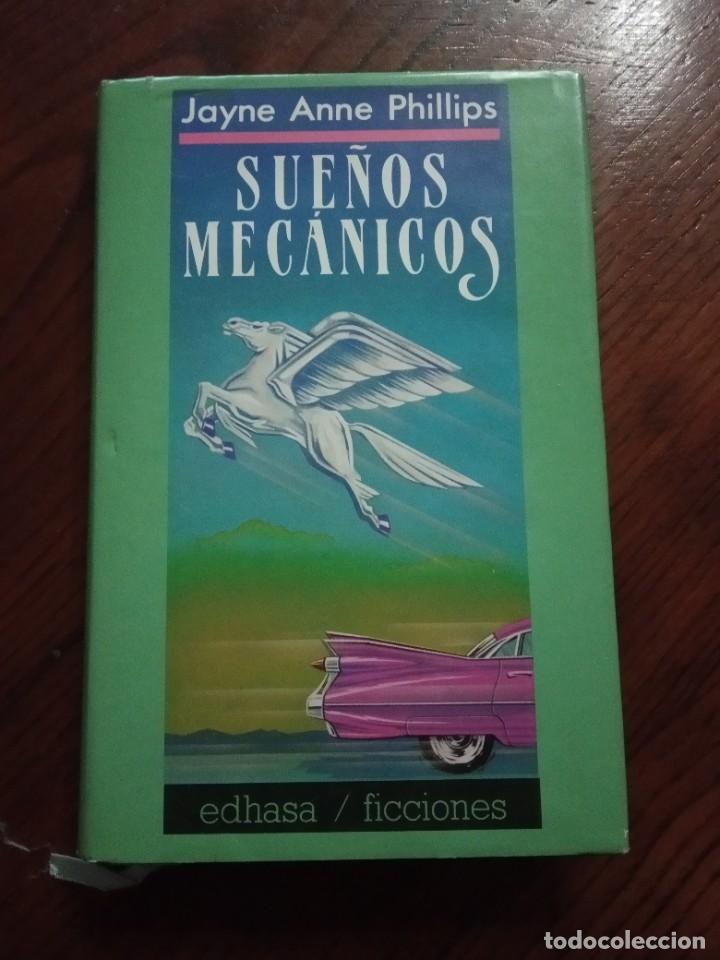 Libros de segunda mano: SUE&Ntilde;OS MECANICOS - JAYNE ANNE PHILLIPS. - Foto 1