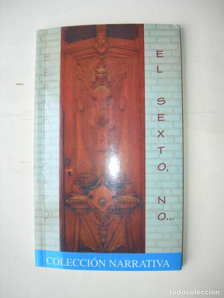 Libros de segunda mano: EL SEXTO, NO... / BERNAT CAP&Oacute; - Foto 1