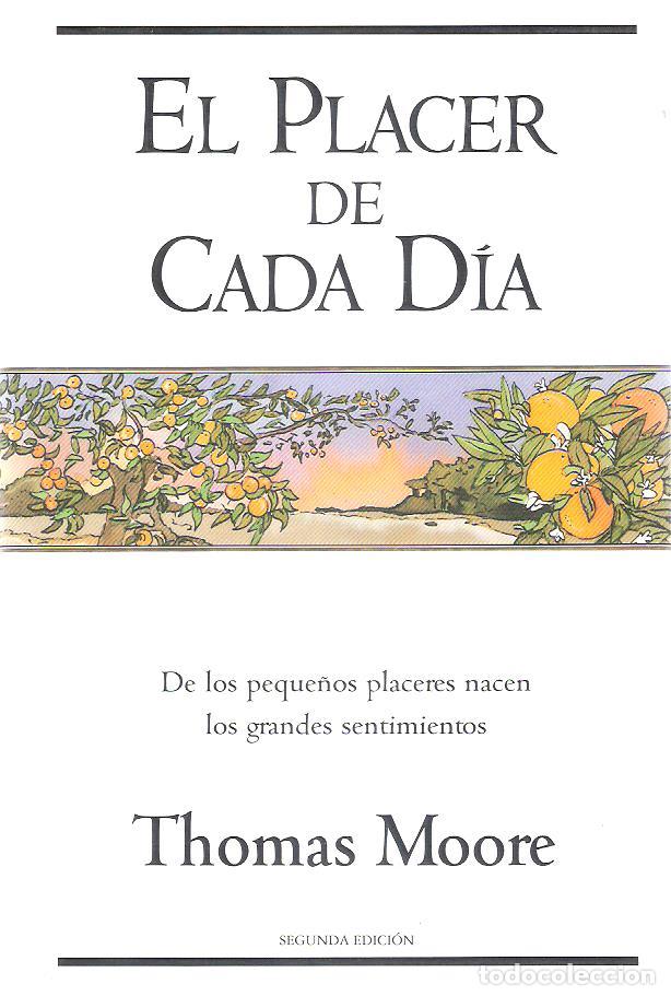 Libros de segunda mano: EL PLACER DE CADA DIA - THOMAS MOORE - Foto 1