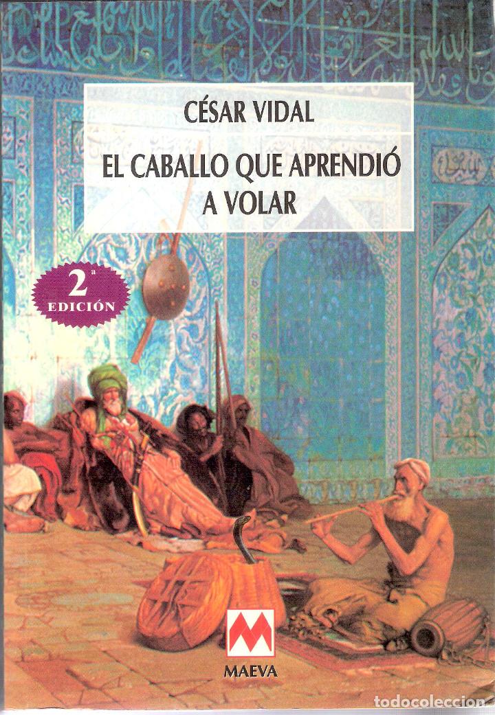 Libros de segunda mano: EL CABALLO QUE APRENDIO A VOLAR - C&Eacute;SAR VIDAL - Foto 1