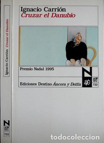 Libros de segunda mano: CARRION, Ignacio. Cruzar el Danubio. 1995. - Foto 1